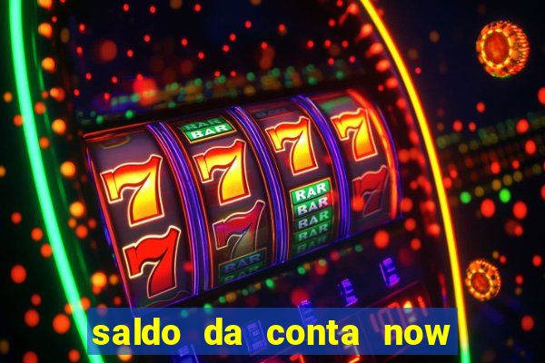 saldo da conta now big win